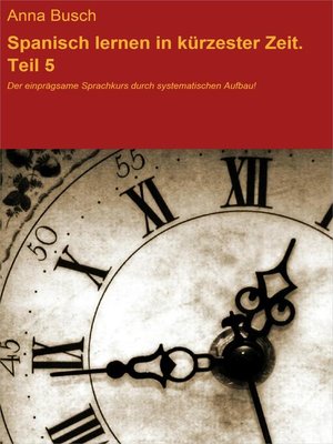 cover image of Spanisch lernen in kürzester Zeit. Teil 5